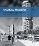 Radikal Modern: Planen und Bauen im Berlin der 1960er-Jahre