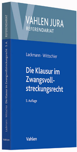 Die Klausur im Zwangsvollstreckungsrecht - Lackmann, Rolf; Wittschier, Johannes