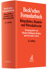 Beck'sches Formularbuch Bürgerliches, Handels- und Wirtschaftsrecht - Hoffmann-Becking, Michael; Gebele, Alexander