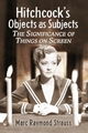Hitchcock's Objects as Subjects - Marc Raymond Strauss