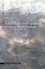 Adolf Hitler nach-gedacht - Klaus Weber