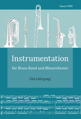 Instrumentation für Brass Band und Blasorchester - Daniel Willi