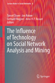 The Influence of Technology on Social Network Analysis and Mining - Tansel Özyer; Jon Rokne; Gerhard Wagner; Arno H.P. Reuser