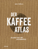 Der Kaffeeatlas - James Hoffmann