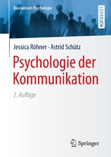 Psychologie der Kommunikation - Jessica Röhner, Astrid Schütz