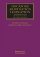 Singapore Arbitration Legislation - Professor Robert M. Merkin; Johanna Hjalmarsson