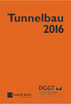 Taschenbuch für den Tunnelbau 2016: Kompendium der Tunnelbautechnologie Planungshilfe für den Tunnelbau (Taschenbuch Tunnelbau)