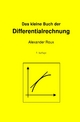 Das kleine Buch der Differentialrechnung: 2. Auflage