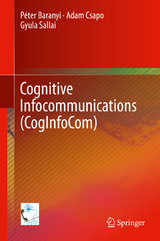 Cognitive Infocommunications (CogInfoCom) - Péter Baranyi, Adam Csapo, Gyula Sallai