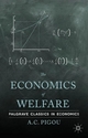 Economics of Welfare - A C Pigou; Nahid Aslanbeigui; Jack T Kvernland Professor of Philosophy and Social Policy Guy Oakes