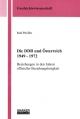 Die DDR und Österreich 1949 - 1972: Beziehungen in den Jahren offizieller Beziehungslosigkeit (Berichte aus der Geschichtswissenschaft)