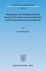 Missbrauch von Marktmacht durch Kosten-Preis-Scheren im europäischen und US-amerikanischen Kartellrecht. - Jan Henning Berg