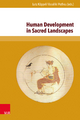 Human Development in Sacred Landscapes: Between Ritual Tradition, Creativity and Emotionality