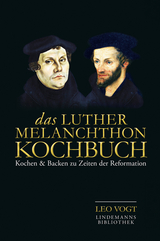Das Luther-Melanchthon-Kochbuch - Leo Vogt