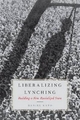 Liberalizing Lynching - Daniel Kato