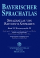 Sprachatlas von Bayerisch-Schwaben (SBS) / Wortgeographie III: Kinderspiele/Haushalt/Ernährung, Kochen und Backen, Bauern und Arbeitskräfte/Zeiteinteilung und Grüßen/Adverbien