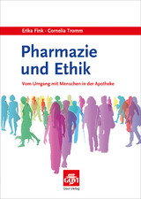 Pharmazie und Ethik - Erika Fink, Cornelia Tromm