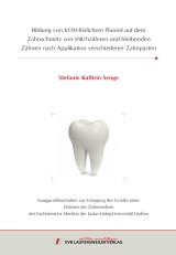 Bildung von KOH-löslichem Fluorid auf dem Zahnschmelz von Milchzähnen und bleibenden Zähnen nach Applikation verschiedener Zahnpasten - Stefanie Kathrin Senge