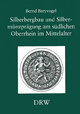 Silberbergbau und Silbermünzprägung am südlichen Oberrhein im Mittelalter