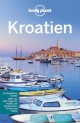 Lonely Planet Reiseführer Kroatien: Mehr als 600 Tipps für Hotels und Restaurants, Touren und Natur