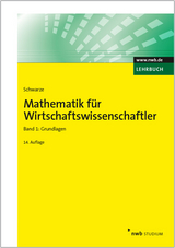 Mathematik für Wirtschaftswissenschaftler, Band 1 - Jochen Schwarze