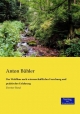 Der Waldbau nach wissenschaftlicher Forschung und praktischer Erfahrung: Zweiter Band Anton Bühler Author