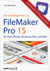 FileMaker Pro 15 - Das Grundlagenbuch - Horst Grossmann