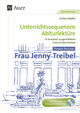 Theodor Fontane Frau Jenny Treibel: Unterrichtssequenzen Abiturlektüre in 14 komplett ausgearbeiteten Unterrichtseinheiten (11. bis 13. Klasse)