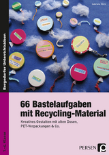 66 Bastelaufgaben mit Recycling-Material - Gabriele Klink