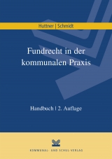Fundrecht in der kommunalen Praxis - Georg Huttner, Uwe Schmidt