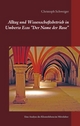 Alltag und Wissenschaftsbetrieb in Umberto Ecos "Der Name der Rose": Eine Analyse des Klosterlebens im Mittelalter