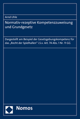 Normativ-rezeptive Kompetenzzuweisung und Grundgesetz - Arnd Uhle