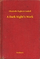 Dark Night's Work - Elizabeth Cleghorn Gaskell