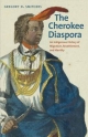 The Cherokee Diaspora - Gregory D. Smithers
