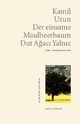 Der einsame Maulbeerbaum - Dut Ağacı Yaln& - Kamil Uzun