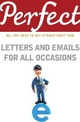 Perfect Letters and Emails for All Occasions - George Davidson