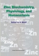 Zinc Biochemistry, Physiology, and Homeostasis - W. Maret