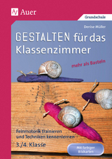 Gestalten Klassenzimmer - mehr als Basteln 3/4 - Denise Müller