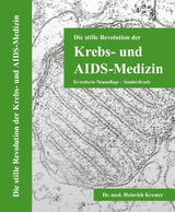 DIE STILLE REVOLUTION DER KREBS- UND AIDS-MEDIZIN - Heinrich Kremer