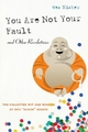 You are Not Your Fault and Other Revelations: The Collected Wit and Wisdom of Wes "Scoop" Nisker