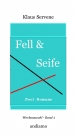 Fell & Seife: Werkauswahl Band 3 - Zwei Romane: Zwei Romane - Werkauswahl Band 3