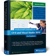 Professionell entwickeln mit C# 6 und Visual Studio 2015 - Geirhos, Matthias