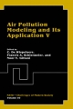Air Pollution Modeling and Its Application V - C. De Wispelaere
