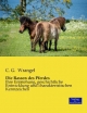 Die Rassen des Pferdes: Ihre Entstehung, geschichtliche Entwicklung und charakteristischen Kennzeichen C. G. Wrangel Author