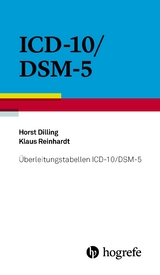 Überleitungstabellen ICD–10/DSM–5 - Horst Dilling, Klaus Reinhardt