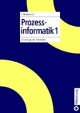 Prozessinformatik / Prozessinformatik 1 - Juergen Heidepriem