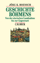 Geschichte Böhmens: Von der slavischen Landnahme bis zur Gegenwart (Beck's Historische Bibliothek)