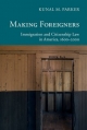 Making Foreigners: Immigration and Citizenship Law in America, 1600?2000 (New Histories of American Law)