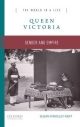 QUEEN VICTORIA WLS P: Gender and Empire (The World In A Life)