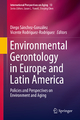 Environmental Gerontology in Europe and Latin America - Diego Sánchez-González;  Vicente Rodríguez-Rodríguez